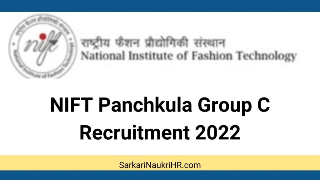 NIFT Panchkula Group C Recruitment 2022